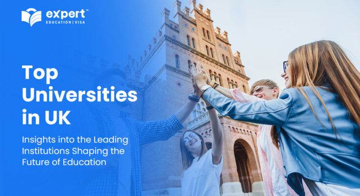 Top UK Universities Shaping the Leaders of Tomorrow