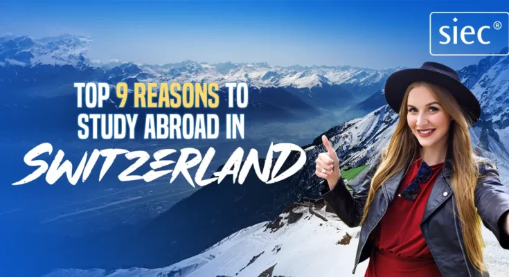 Why International Students Choose Switzerland for Higher Studies